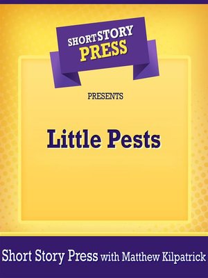 cover image of Short Story Press Presents Little Pests